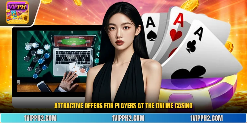 Attractive offers for players at the online casino.