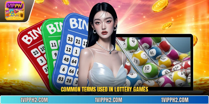Common terms used in lottery games.