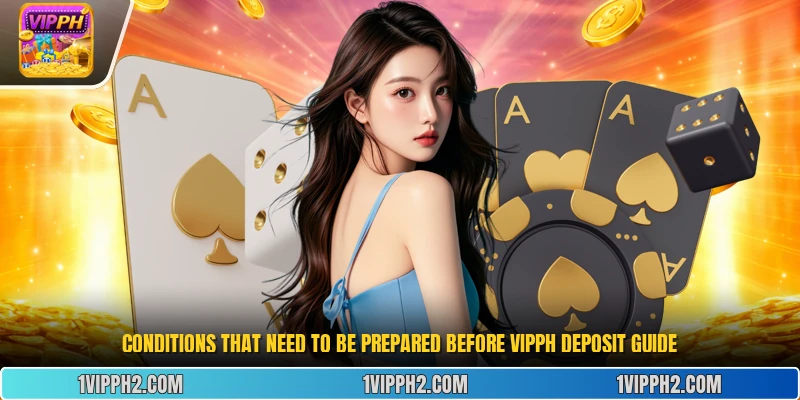 Conditions that need to be prepared before Vipph Deposit Guide.