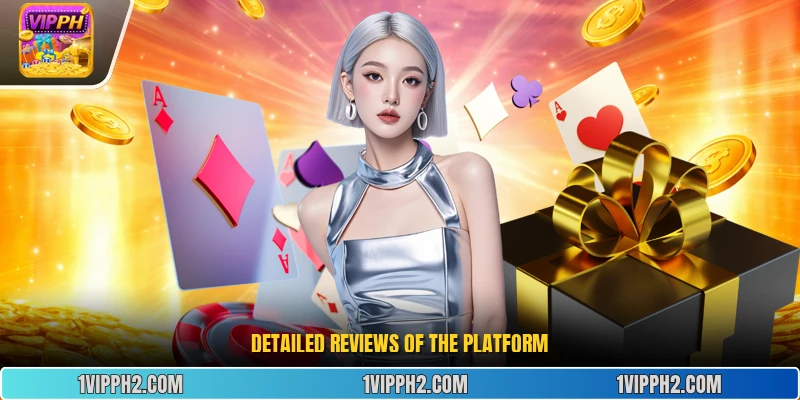 Detailed reviews of the platform