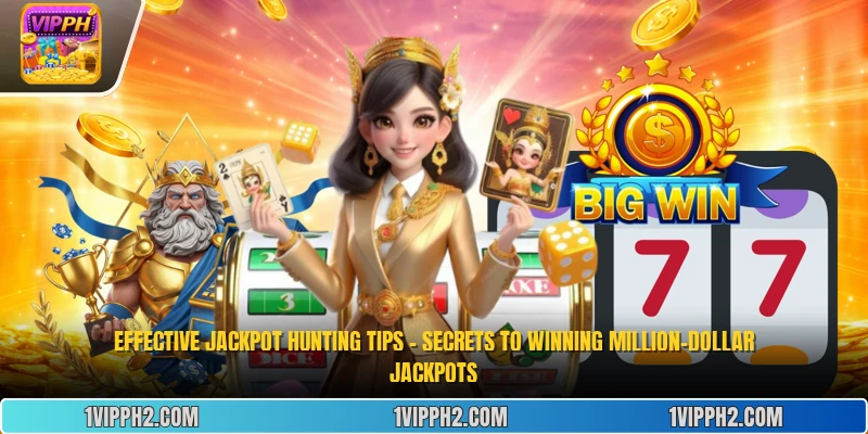 Effective Jackpot Hunting Tips - Secrets to Winning Million-Dollar Jackpots