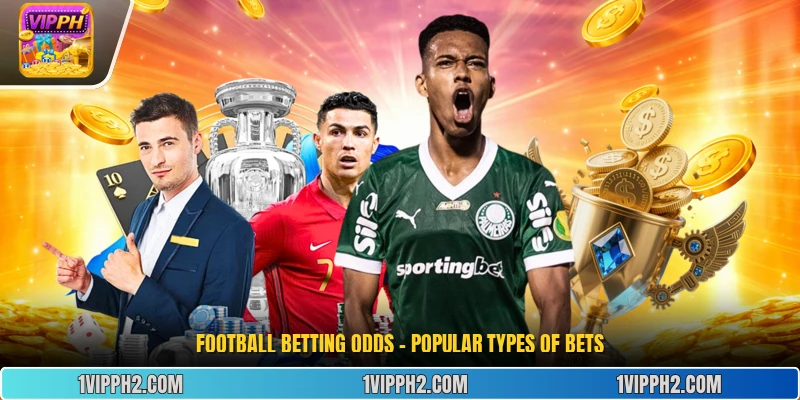 Football Betting Odds - Popular Types of Bets