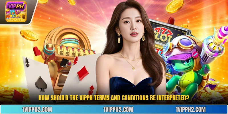How should the Vipph Terms and Conditions  be interpreted?