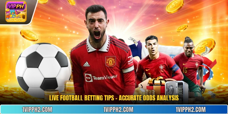 Live Football Betting Tips - Accurate Odds Analysis