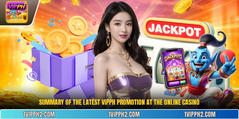 Summary of the latest Vipph Promotion at the online casino.