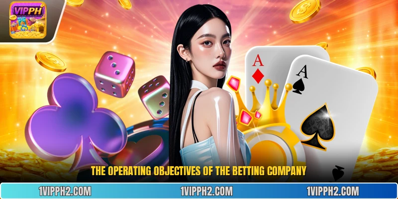 The operating objectives of the betting company.