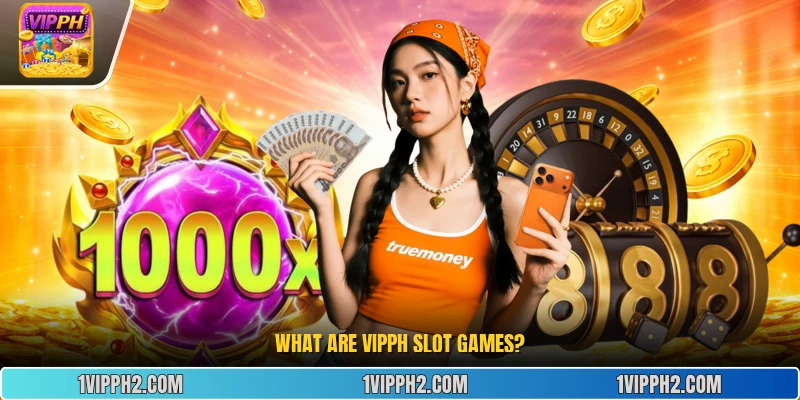 What are Vipph Slot Games?